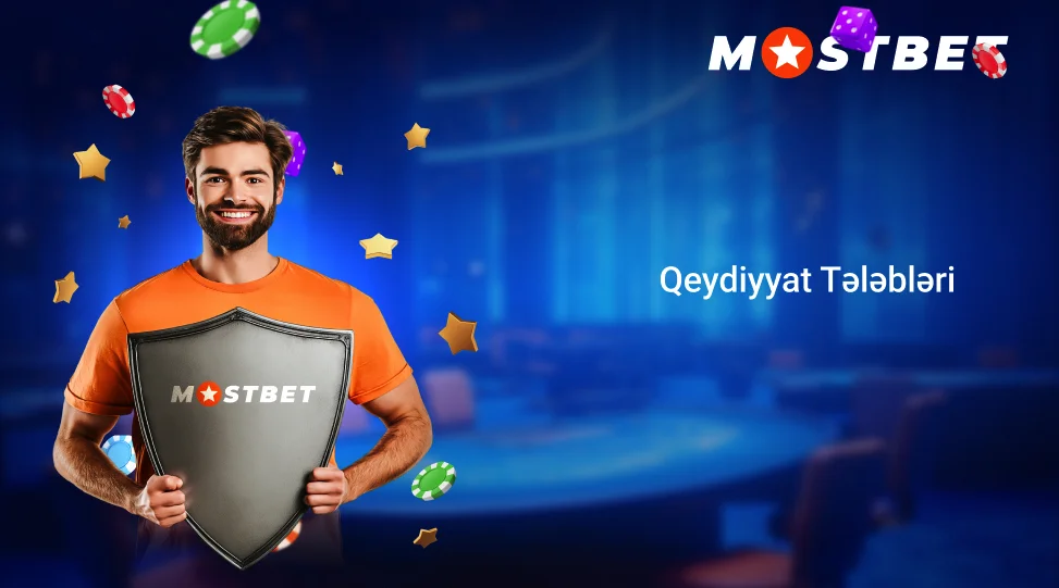 Mostbet qeydiyyat tələbləri